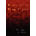 Diary of a Drug Fiend - Paperback