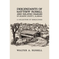 Descendants of Matthew Russell and Related Families of Jackson County, Alabama: A Collection of Genealogies - Paperback