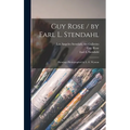 Guy Rose / by Earl L. Stendahl; Paintings Photographed by L. E. Wyman - Hardcover