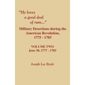 He Loves a Good Deal of Rum. Military Desertions During the American Revolution. Volume Two - Paperback