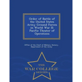 Order of Battle of the United States Army Ground Forces in World War II: Pacific Theater of Operations - War College Series - Paperback