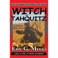 Witch of Tahquitz: Facts and Legends of the Village of Palm Springs - Hardcover