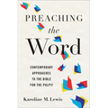Preaching the Word: Contemporary Approaches to the Bible for the Pulpit - Paperback