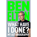 What Have I Done?: My Autobiography - Hardcover