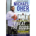 I Beat the Odds: From Homelessness, to the Blind Side, and Beyond - Paperback