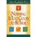 Nothing Is Too Good to Be True - Paperback