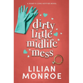 Dirty Little Midlife Mess: A later-in-life romance - Paperback