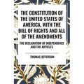 Constitution of the United States of America, with the Bill of Rights and All of the Amendments; The Declaration of Independence; And the Articles - Hardcover