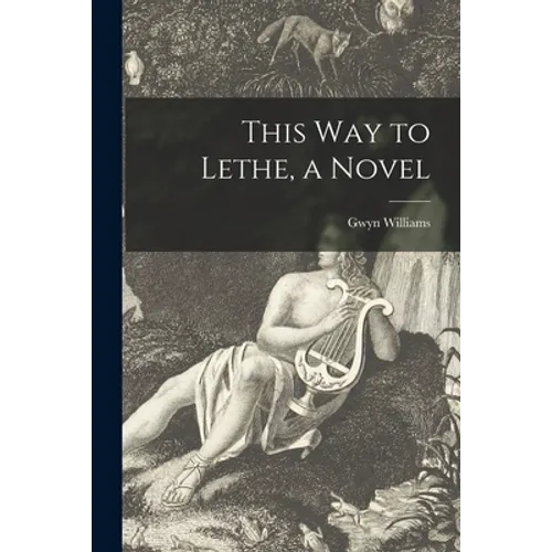 This Way to Lethe, a Novel - Paperback