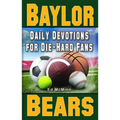 Daily Devotions for Die-Hard Fans Baylor Bears: - - Paperback