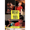 Drugs and Your Teen: All You Need to Know about Drugs to Protect Your Loved Ones - Paperback
