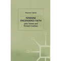 Feminine Engendered Faith: The Poetry of John Donne and Richard Crashaw - Paperback