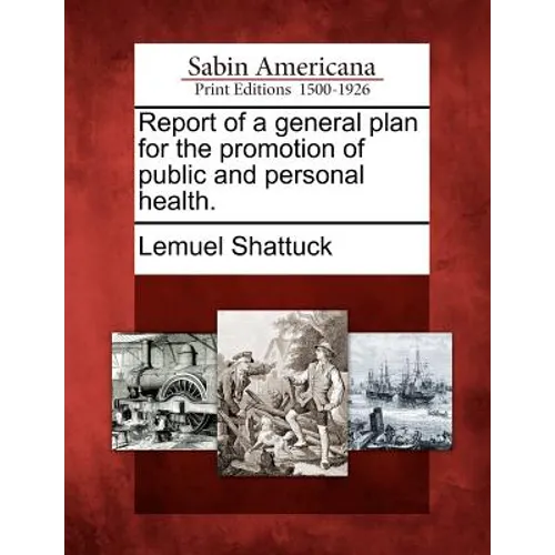 Report of a general plan for the promotion of public and personal health. - Paperback