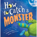 How to Catch a Monster - Hardcover