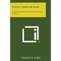 Little Child of God: A Prayerbook for Little Boys and Girls - Paperback