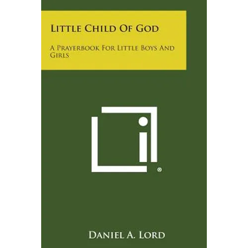 Little Child of God: A Prayerbook for Little Boys and Girls - Paperback