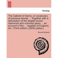 The Cabinet of Gems, or Vocabulary of Precious Stones ... Together with a Description of the Largest Known Diamonds and Coloured Gems ... an Account o - Paperback