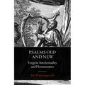 Psalms Old and New: Exegesis, Intertextuality, and Hermeneutics - Paperback