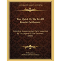 Tom Quick Or The Era Of Frontier Settlement: Notes And Supplementary Facts Suggested By The Legend Of The Delaware (1888) - Paperback