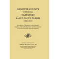 Hanover County [Virginia] Taxpayers, Saint Paul's Parish, 1782-1815. a Register of Taxpayers, with Legends, Together with Individual Lists and Descrip - Paperback