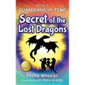 Secret of the Lost Dragons, Guardians of Time Book 2: An Action Adventure for Kids - Paperback
