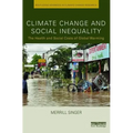 Climate Change and Social Inequality: The Health and Social Costs of Global Warming - Paperback