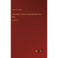 Three Men in a Boat (To Say Nothing of the Dog): in large print - Hardcover