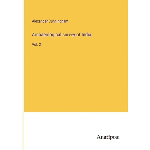 Archaeological survey of India: Vol. 2 - Paperback