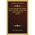 An Encyclopedia Of Cottage, Farm, And Villa Architecture And Furniture V1 (1839) - Hardcover