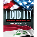 I Did It!: From Iraq to Freedom: A True Story - Paperback