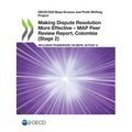 Making Dispute Resolution More Effective - MAP Peer Review Report, Colombia (Stage 2) - Paperback