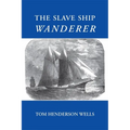 The Slave Ship Wanderer - Paperback