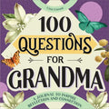 100 Questions for Grandma: A Journal to Inspire Reflection and Connection - Paperback
