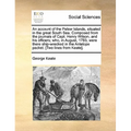 An Account of the Pelew Islands, Situated in the Great South Sea. Composed from the Journals of Capt. Henry Wilson, and His Officers; Who, in August, - Paperback