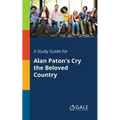A Study Guide for Alan Paton's Cry the Beloved Country - Paperback