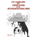 The Ramblings and Correlations of an Intergenerational Mind - Paperback