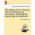The History of our Country, from its discovery by Columbus. Illustrated by engravings and portraits. - Paperback