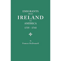 Emigrants from Ireland to America, 1735-1743. a Transcription of the Report of the Irish House of Commons Into Enforced Emigration to America, from Th - Paperback