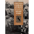 Friends, Families & Forays: Scenes from the Life and Times of Henry Ford - Paperback