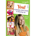 You! a Christian Girl's Guide to Growing Up - Paperback