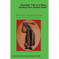 Grandpa! Tell Us a Story Drinking from Ancient Wells Questions of Black Salvation/The Black History and African Soul Story - Paperback