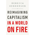 Reimagining Capitalism in a World on Fire - Hardcover