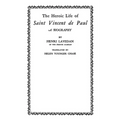 The Heroic Life of Saint Vincent de Paul - Paperback