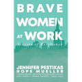 Brave Women at Work: Stories of Resilience - Hardcover