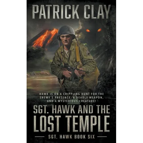 Sgt. Hawk and the Lost Temple (Sgt. Hawk 6): A World War II Novel - Paperback