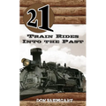 21 Train Rides Into The Past - Paperback