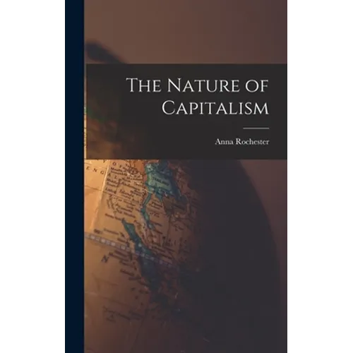 The Nature of Capitalism - Hardcover