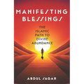 Manifesting Blessings: The Islamic Path to Divine Abundance - Paperback