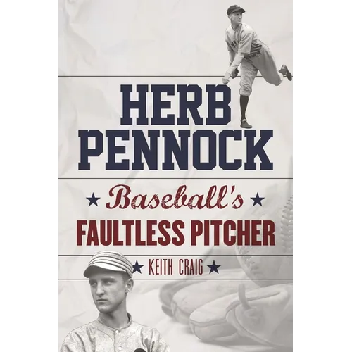 Herb Pennock: Baseball's Faultless Pitcher - Hardcover