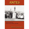 Antes: Stories from the Past, Rural Cuba, New Mexico 1769-1949 - Paperback